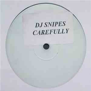 DJ Snipes - Carefully