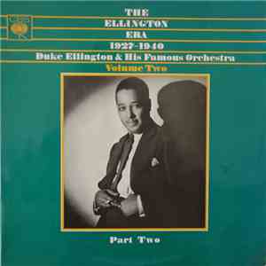Duke Ellington And His Famous Orchestra - The Ellington Era, 1927-1940: Volume Two - Part two