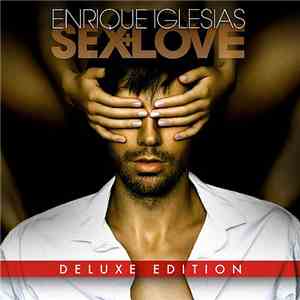 Enrique Iglesias - Sex And Love