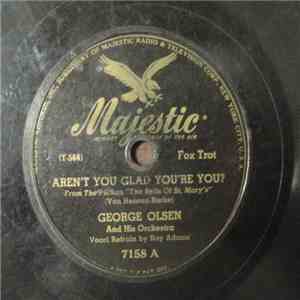 George Olsen And His Orchestra - Aren't You Glad You're You?/The Good Time Polka