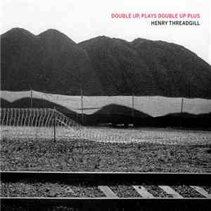 Henry Threadgill - Double Up, Plays Double Up Plus