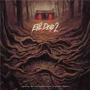 Joseph LoDuca - Evil Dead 2 (Original Motion Picture Music)