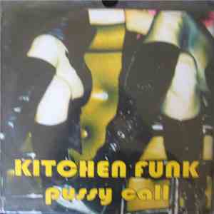 Kitchen Funk - Pussy Call