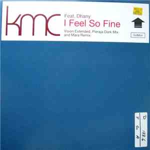 KMC  Feat Dhany - I Feel So Fine
