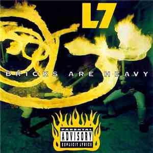 L7 - Bricks Are Heavy