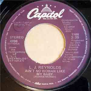 L.J. Reynolds - Ain't No Woman Like My Baby / Why Do You Do The Things You Do