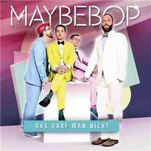 Maybebop - Das Darf Man Nicht