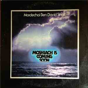 Mordechai Ben David - Moshiach Is Coming Soon