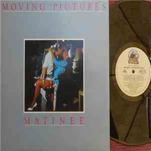 Moving Pictures  - Matinee