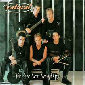 Natural  - Put Your Arms Around Me