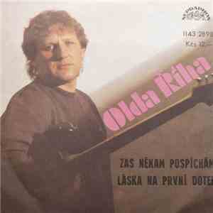 Olda Říha - Zas Někam Pospíchám / Láska Na První Dotek
