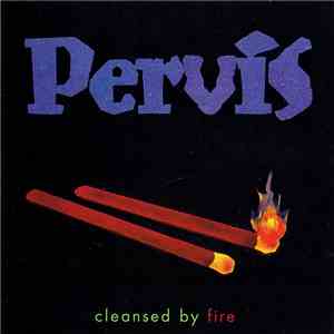 Pervis - Cleansed by Fire