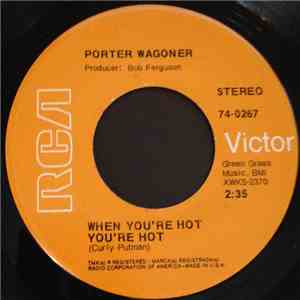 Porter Wagoner - When You're Hot You're Hot / The Answer Is Love