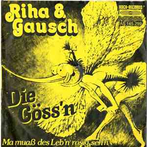 Riha & Gausch - Die Göss'n / Man Muaß Des Leb'n Rosig Seh'n