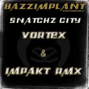 Sound Snatcherz - Snatchz City (Vortex & Impakt Rmx)