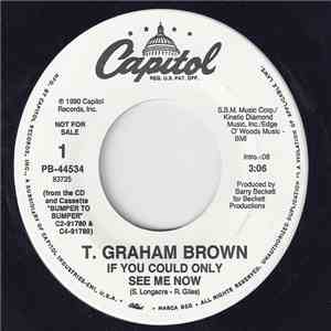 T. Graham Brown - If You Could Only See Me Now
