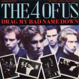 The 4 Of Us - Drag My Bad Name Down