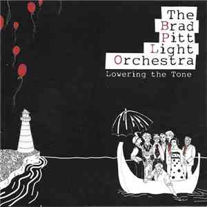 The Brad Pitt Light Orchestra - Lowering The Tone