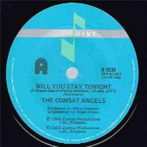 The Comsat Angels - Will You Stay Tonight