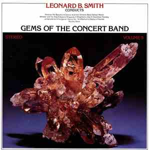 The Detroit Concert Band, Leonard B. Smith - Gems Of The Concert Band Volume 5