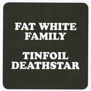 The Fat White Family - Tinfoil Deathstar