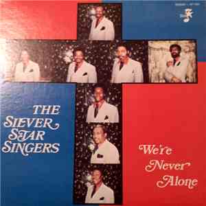 The Silver Star Singers - We're Never Alone
