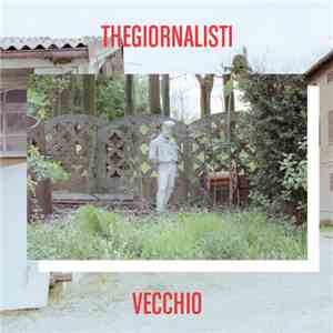 Thegiornalisti - Vecchio
