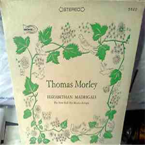Thomas Morley, The New York Pro Musica Antiqua - Elizabethan Madrigals