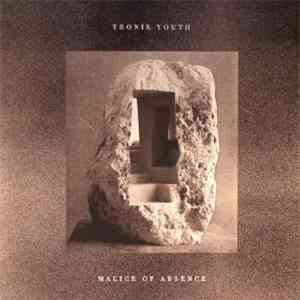 Tronik Youth - Malice Of Absence