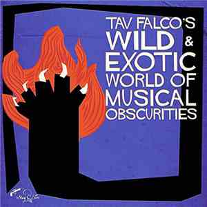 Various - Tav Falco's Wild & Exotic World Of Musical Obscurities