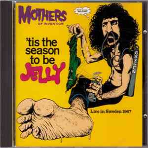 Zappa / Mothers - 'Tis The Season To Be Jelly