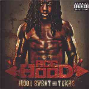 Ace Hood - Blood Sweat + Tears