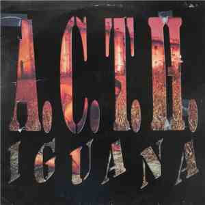 A.C.T.H. - Iguana