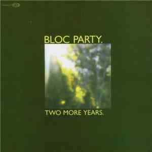 Bloc Party - Two More Years