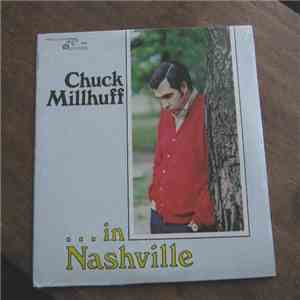 Chuck Millhuff - ,,,In Nashville