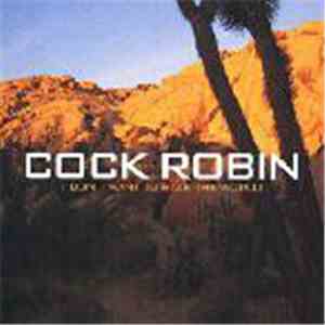 Cock Robin - I Dont Wanna Save The World