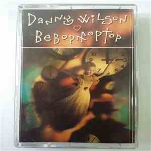 Danny Wilson  - Bebop Moptop