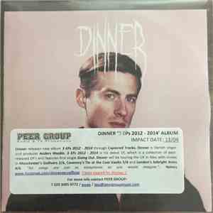 Dinner - Three EPs, 2012-2014