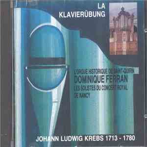 Dominique Ferran, Les solistes du Concert Royal de Nancy / Johann Ludwig Krebs - La Klavierübung