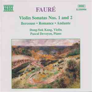 Fauré, Dong-Suk Kang, Pascal Devoyon - Violin Sonatas Nos. 1 And 2 / Berceuse / Romance / Andante