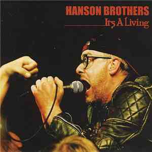 Hanson Brothers - It's A Living