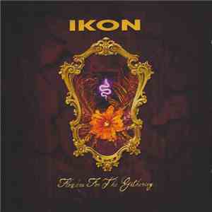 Ikon  - Flowers For The Gathering