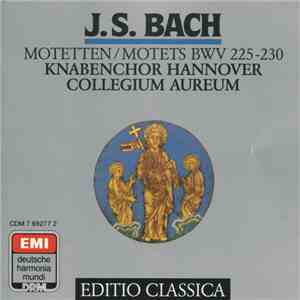 J. S. Bach, Knabenchor Hannover, Collegium Aureum - Motetten / Motets BWV 225-230