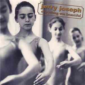 Jerry Joseph - Everything Was Beautiful