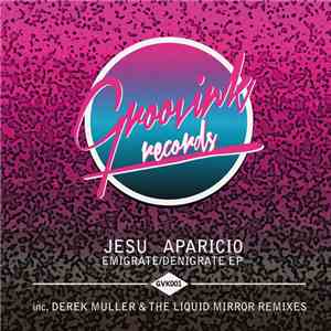 Jesu Aparicio - Emigrate/Denigrate EP