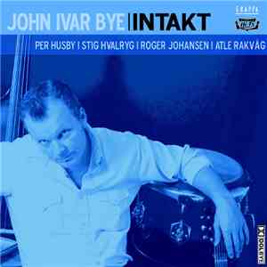 John Ivar Bye - Intakt