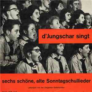 Jungschar Gelterkinden - D'Jungschar Singt Sechs Schöne, Alte Sonnatgschullieder