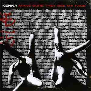 Kenna - Make Sure They See My Face