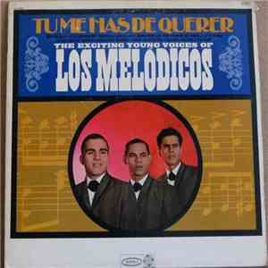 Los Melódicos - Tu Me Has De Querer
