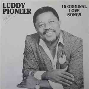 Luddy Pioneer - 10 Original Love Songs